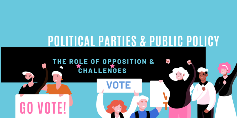 Political Parties and Public Policy: The Role of Opposition and Challenges